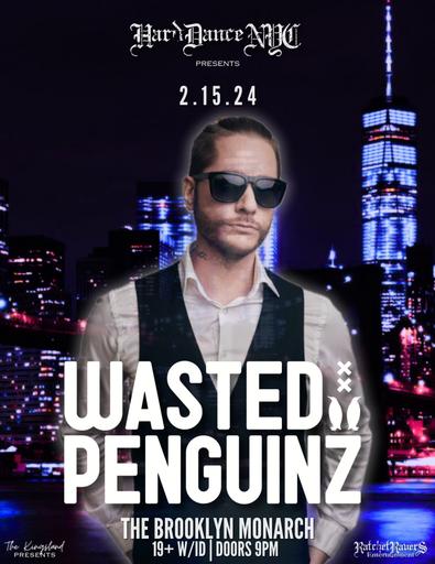 Hard Dance NYC presents: Wasted Penguinz image